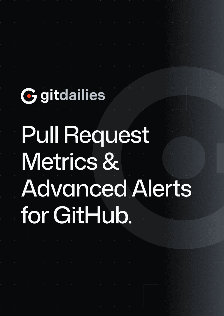 Gitdailies — Pull Request Metrics & Advanced Alerts for GitHub